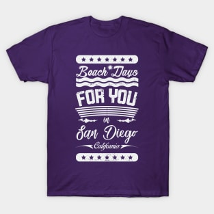 Beach Days for you in San Diego - California (light lettering t-shirt) T-Shirt